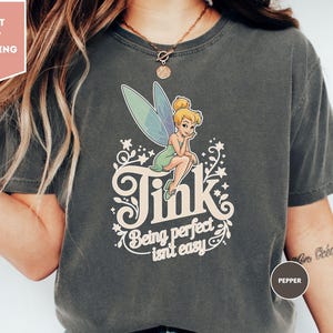 Comfort Colors Tinker Bell Being Perfect Isn’t Easy T-Shirt, Disney Peter Pan Captain Hook Tee, WDW Magic Kingdom Shirt, Disneyland Trip Tee