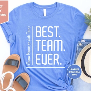 Custom Best Team Ever Shirt, Personalized Teammate Staff Appreciation Day, Work Team Coworkers, Team Member, Coworker Gift , Work Gift