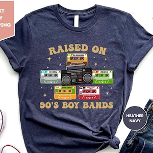 Raised On 90's Boy Band, Gift For Fans, Cassette Tapes Classic Rock T-Shirt, Boy Bands Shirt, Old School Music Tee, 90's Music Tee