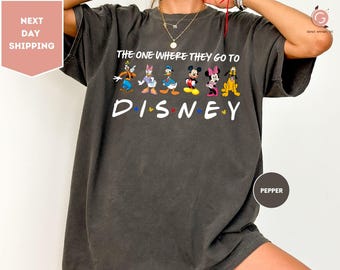 Comfort Colors The One Where They Go To Disney Shirt, Mickey and Friends T-Shirt, Family Matching Tee, First Disney Trip Gift
