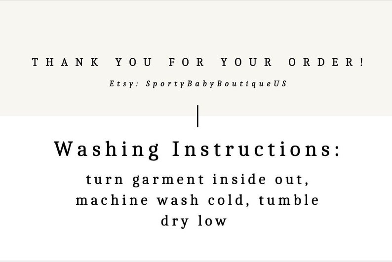 May include: A white card with black text. The text reads "THANK YOU FOR YOUR ORDER!" and "Washing Instructions: turn garment inside out, machine wash cold, tumble dry low."