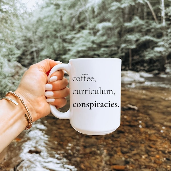 Coffee Curriculum Conspiracies Mug | Homeschool Mom Gift | Funny Minimalist Mug | Conspiracy Theorist Teacher Cup | Unschooling Coffee Lover