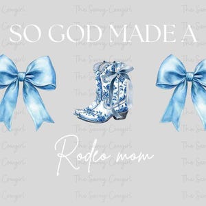 So God made a rodeo mom png, rodeo mom png, cute rodeo mom png, rodeo mom digital, So god madde a rodeo mom digital download