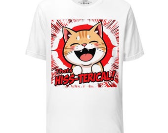 以下が含まれることがあります： オレンジと白の漫画の猫が大きく微笑み、「That's HISS-TERICAL!」の文字が赤いバーストで描かれた白いTシャツ。カジュアルウェアです。