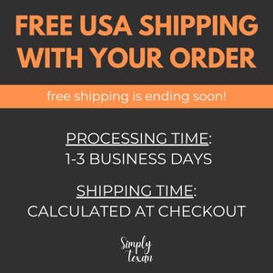May include: Black and orange graphic with the text "FREE USA SHIPPING WITH YOUR ORDER" and "free shipping is ending soon!"  The graphic also includes the text "PROCESSING TIME: 1-3 BUSINESS DAYS" and "SHIPPING TIME: CALCULATED AT CHECKOUT". The graphic is signed "Simply Texan".