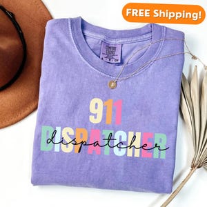 Camiseta Comfort Colors® Dispatcher, camisa de despachador 911, sudadera de despachador ems, camisa de despachador de emergencia, regalo para ella, regalo de despacho
