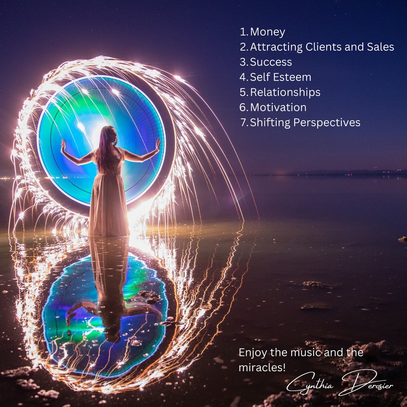 May include: A woman stands in a body of water with her arms outstretched, creating a circle of light with sparklers. The text "1. Money 2. Attracting Clients and Sales 3. Success 4. Self Esteem 5. Relationships 6. Motivation 7. Shifting Perspectives" is displayed above the woman. The text "Enjoy the music and the miracles!" is displayed below the woman. The text "Cynthia Persier" is displayed below the text "Enjoy the music and the miracles!"
