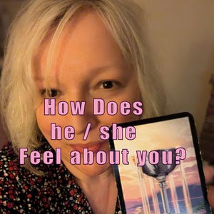 How Do They Feel about Me Tarot Reading - anything that you want to ask about how the other person feels about you