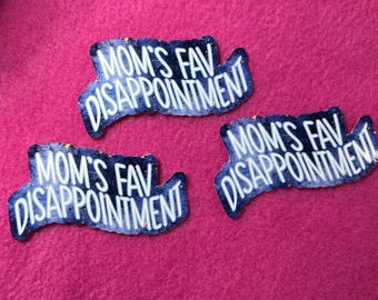 Mom’s Fav Disappointment – Waterproof Vinyl Sticker