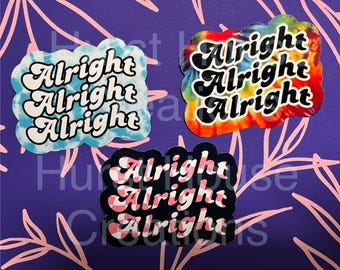 Dazed and Confused Alright Sticker