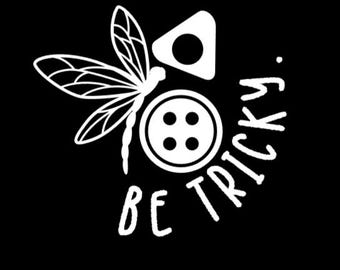 Coraline Inspired - Be Tricky - Vinyl Decal in White