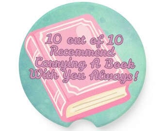 10 out of 10 Recommend Carrying A Book With You Always Car Coaster