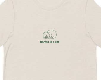 Karma ist eine Katze Unisex T-Shirt Gedruckt