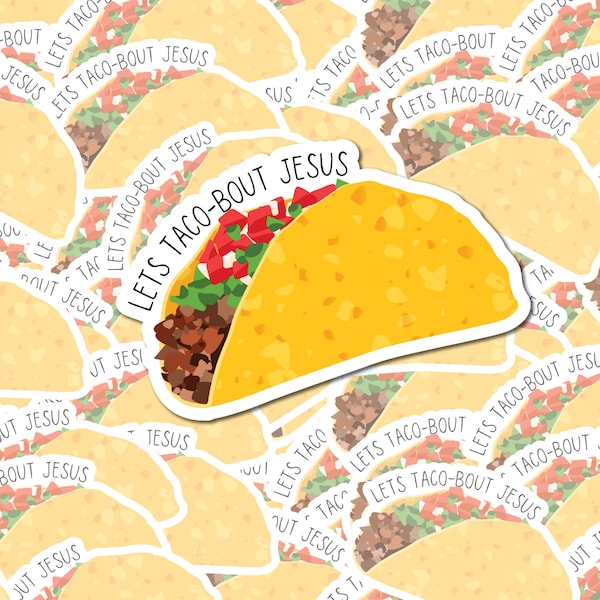 Christian Pun Sticker - 'Let's Taco-Bout Jesus' Decal, Faith Humor for Car, water bottle, laptop, unique teen gifts, dad jokes