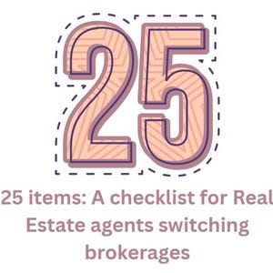 The must have checklist for Real Estate Agents changing brokerages 25 items included, written by a real estate broker