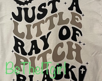 Dtf just a ray of pitch black Halloween T-shirt