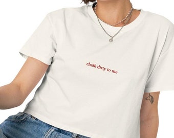 Chalk Dirty to Me Embroidered Rock Climbing Crop Top 100% Cotton Cropped Tee for Climbers