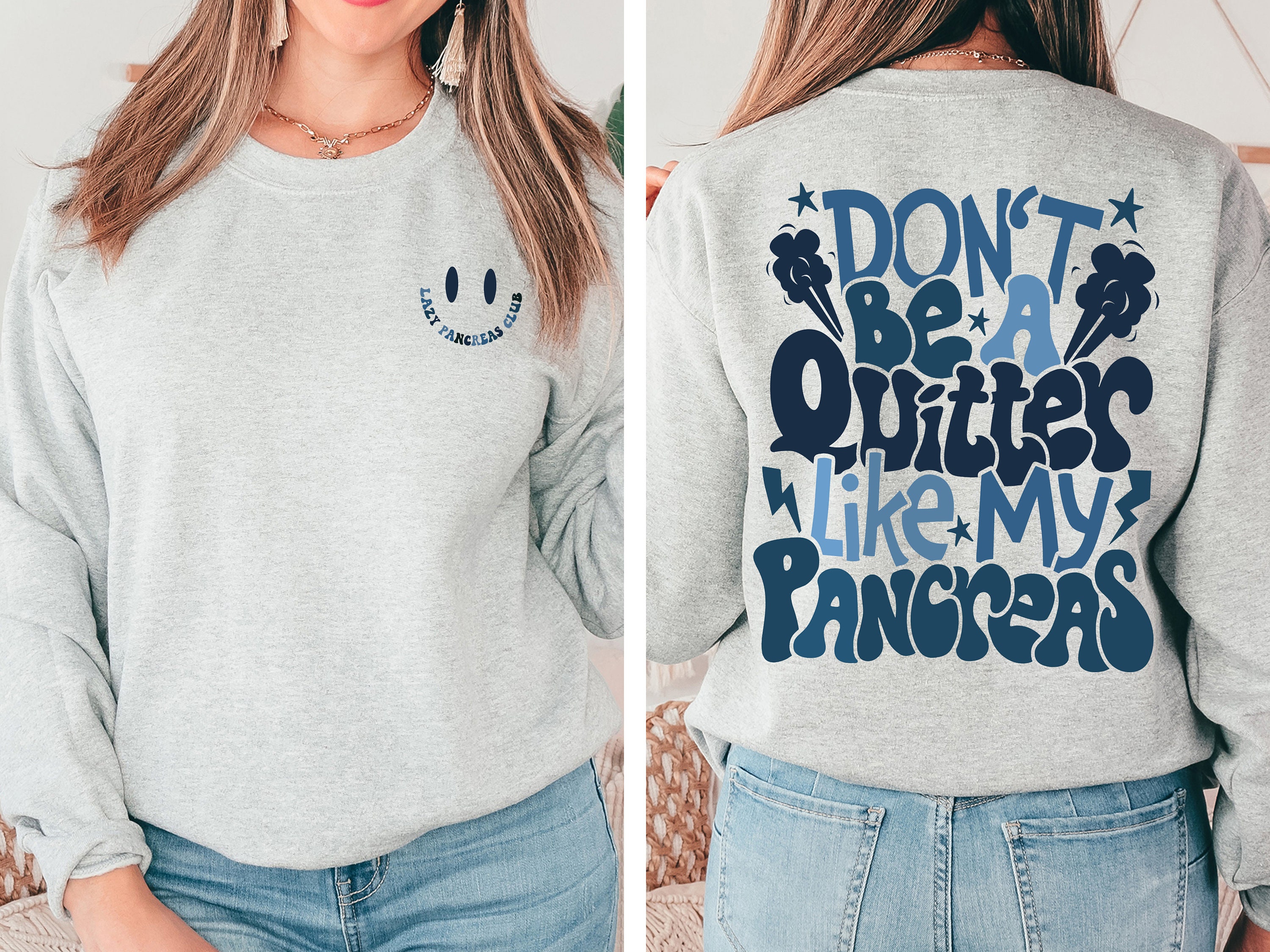 Don't Be A Quitter Like My Pancreas Front and Back Printed Sweatshirt ...