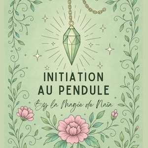 Puede incluir: Portada de libro ilustrada en verde y rosa, con el texto "INITIATION AU PENDULE" y "By la Magie de Nain". Presenta un péndulo de cristal verde, vides florales y flores rosas sobre un fondo verde claro.