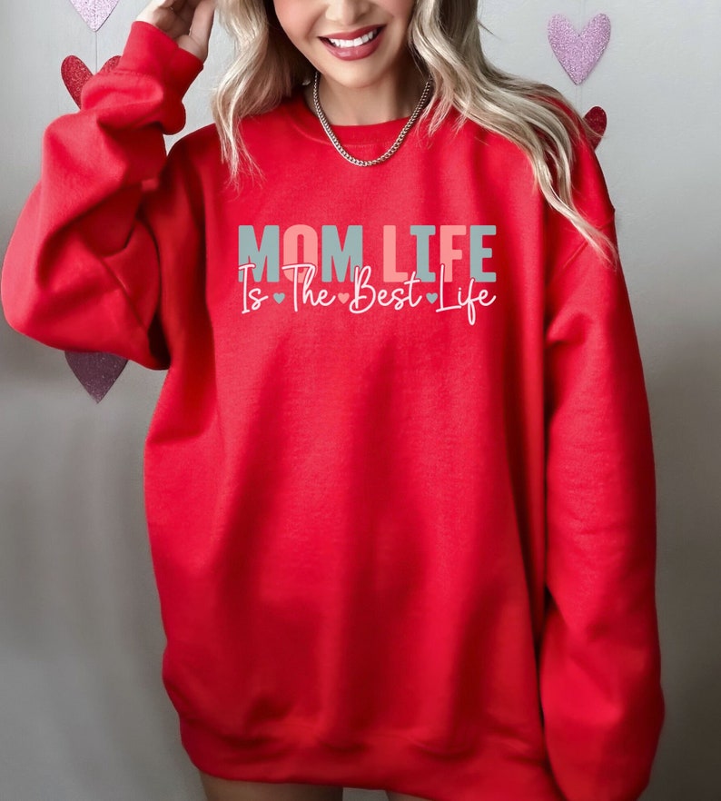 Mom Life is the Best Life Sweatshirt, Mom Life Sweatshirt, Mothers Day