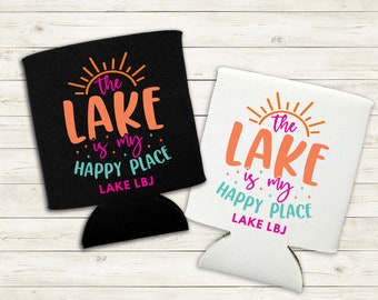 Lake LBJ Can Cooler: Lake Is My Happy Place Foam Koozie