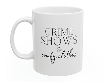 Crime Shows & Comfy Clothes Mug - True Crime Fan Gift