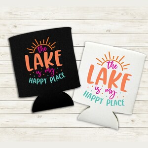 Lake Is My Happy Place Can Cooler Lake Summer Vacation Vibes Lake Trip Regular Can Coolie Lake House Gift Lake Life Boat Gift