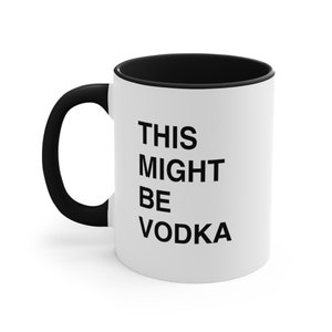 This might be vodka mug, funny mug, workplace mug, day drinking coffee cup, gift for boss, vodka lover, gag gift idea, sarcastic mug, sassy