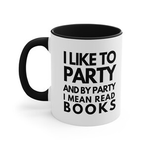 I like to party, read books, librarian gift, book reader mug, bookworm nerd, book lover mug, bookish mug, books are my hobby, funny mug