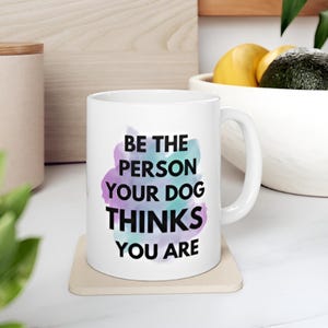 Your dog thinks mug, dog mugs, dog mom coffee cup, dog owner mug, dog lover mug, gift for her, dog&#39;s best friend, funny quote, funny gift
