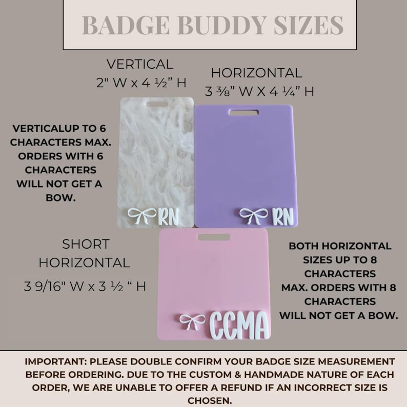 May include: Image showing three badge buddy sizes: vertical (5.08cm W x 11.43cm H), horizontal (8.57cm W x 10.80cm H), and short horizontal (9.05cm W x 8.89cm H). Each badge has a cutout for a lanyard and a name tag.