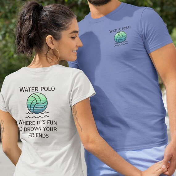 Funny Water Polo T-Shirt For Men And Women Funny Water Polo T-Shirt For Men And Women