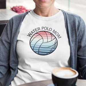 Water Polo Mom Tee, Water Polo Shirt, Sport Mom, Water Polo Lover tee, Water Polo gift for Mom