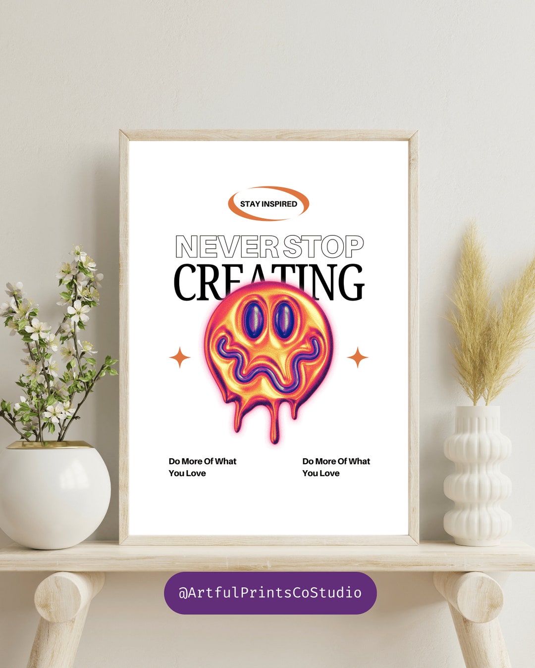 Never Stop Creating Do More of What You Love Motivational - Etsy