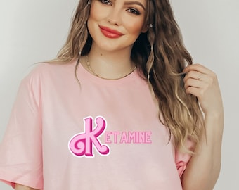Ketamine Tshirt, Ketamine tee, Funny Shirt, Sarcastic Shirt, 2k Graphic Shirt, Meme Shirt, Barbi Ketamine Tee, Party Shirt, Festival Tee