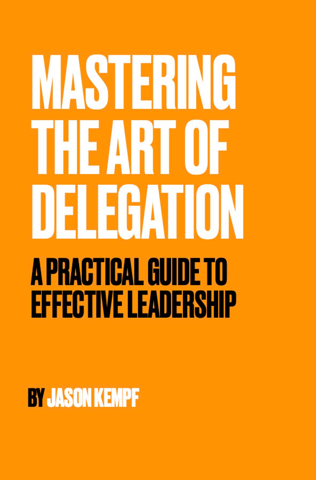 Mastering the Art of Delegation: A Practical Guide for Effective ...