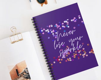 Tween Girl's Spiral Notebook • Never Lose Your Sparkle, Positive Quote