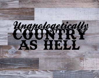 Hardy, Unapologetically Country as Hell, PNG, SVG Country Music, Western, png, Song Lyrics Instant Download, Cricut, Silhouette