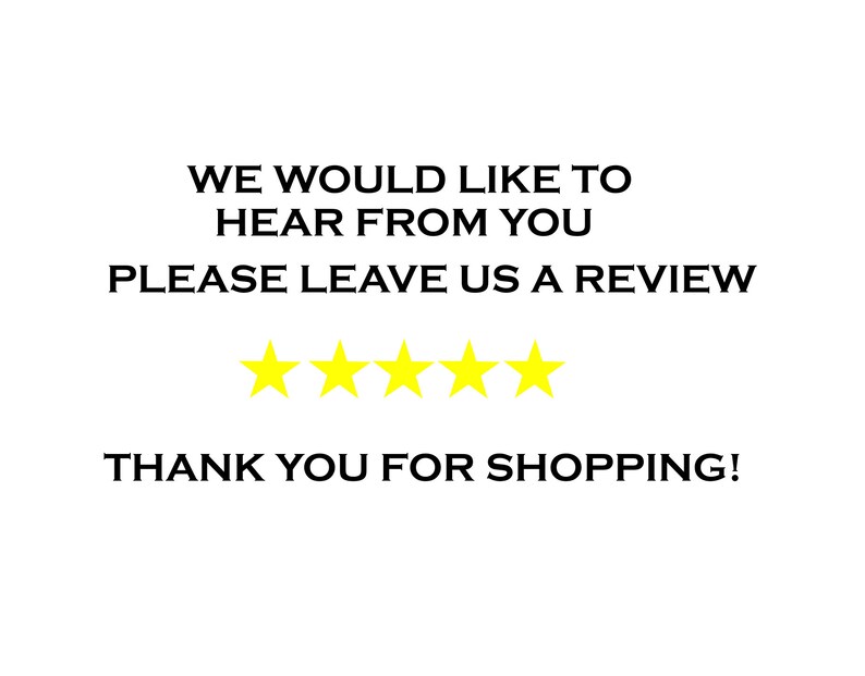 Może przedstawiać: Białe tło z czarnym tekstem, kt&oacute;ry brzmi "WE WOULD LIKE TO HEAR FROM YOU PLEASE LEAVE US A REVIEW THANK YOU FOR SHOPPING!" z pięcioma ż&oacute;łtymi gwiazdami pod tekstem.