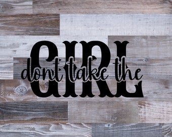Tim Mcgraw Dont take the girl SVG, Png - Instant Download