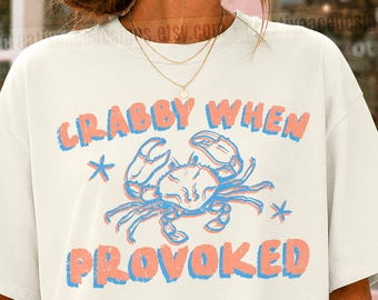 Crabby When Provoked Cute Crab Shirt East Coast Vacation T Coastal Granddaughter Beach Graphic Summer Seafood Tee If Crabby Return To Beach