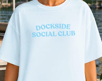 Dockside Social Club Shirt Coastal Granddaughter Boat Season T Shirt Oversized Lake Vacation Comfort Colors® Lake Days Shirt Lake Days Tee