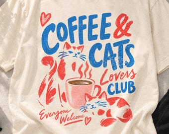 Coffee and Cats Shirt Coffee Lover Tee Funny Cat Shirt Cat Lover Shirt Coffee Lovers Club Tee Cat Mom Gift Comfort Colors Graphic Tee
