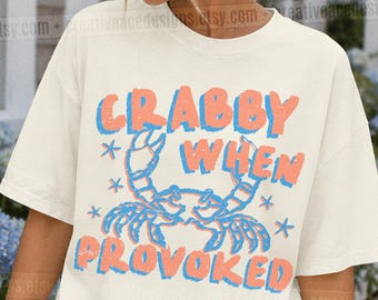 Crabby When Provoked A Little Crabby Zodiac Cancer Shirt East Coast Vacation Tee Coastal Granddaughter Beach Graphic Summer Seafood Tee