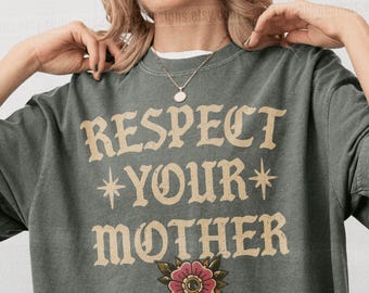 Respect Your Mother Shirt Goth Mom Life Graphic Tee Oversized Graphic Mom T-Shirt Trendy Vintage Mama Tshirt Old English Mother Hood Shirt