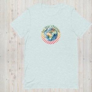 Shirt Be The Change, inspirerend shirt, motiverend shirt, milieu T-shirt, Earth Day, cadeau voor veganist, shirt klimaatverandering