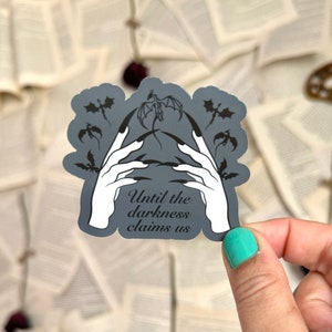 Until the Darkness Claims Us Sticker | ACOTAR Sticker | TOG Sticker | Manon Blackbeak | SJM Sticker | Throne of Glass Sticker | Aelin