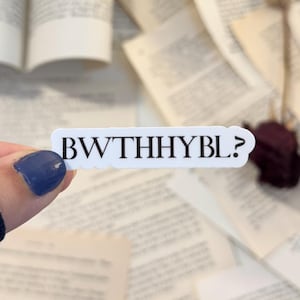 May include: White sticker with the text "BWTHHYBL?" in black lettering.