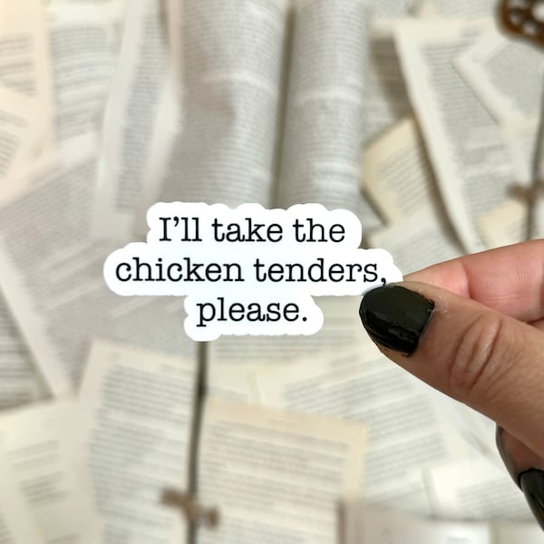 I’ll Take The Chicken Tenders Stickers | Funny Stickers | Relatable Sticker