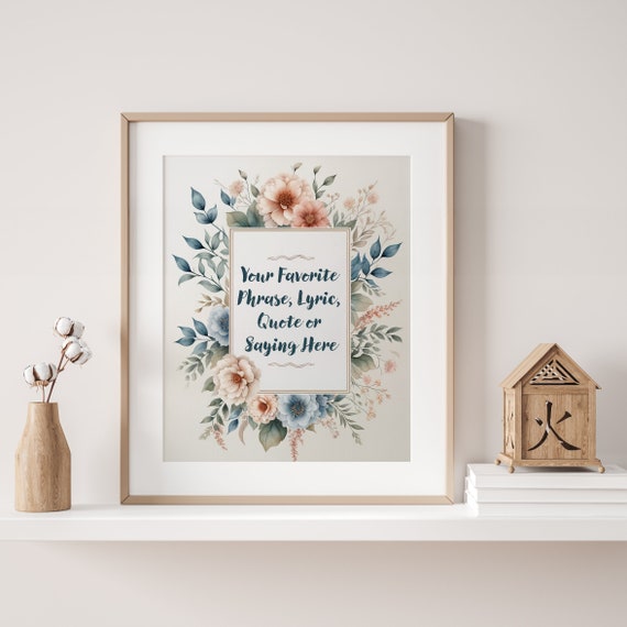 Personalized Wall Art | Custom Quote | Text Saying Message | Unframed Art | Floral Poster Sign | Mother's Day | Graduation | Birthday Gift